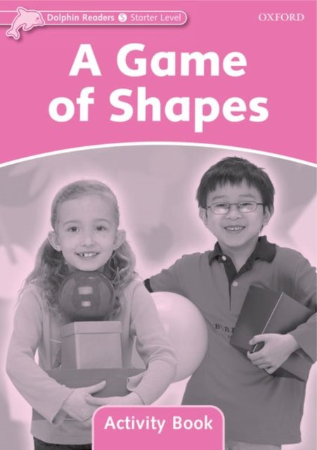 Book cover of: Dolphin Readers Starter Level: A Game of Shapes Activity Book