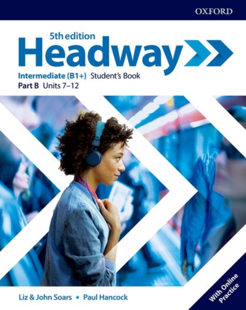 Book cover of: Headway: Intermediate: Student's Book B with Online Practice. By: John Soars