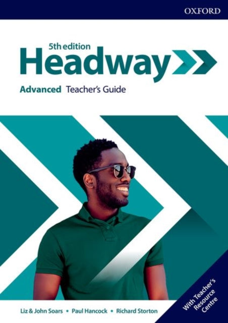 Book cover of: Headway: Advanced: Teacher's Guide with Teacher's Resource Center. By: Liz and John Soars