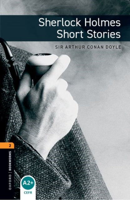 Book cover of: Oxford Bookworms Library: Level 2: Sherlock Holmes Short Stories audio pack. By: Arthur Conan Doyle