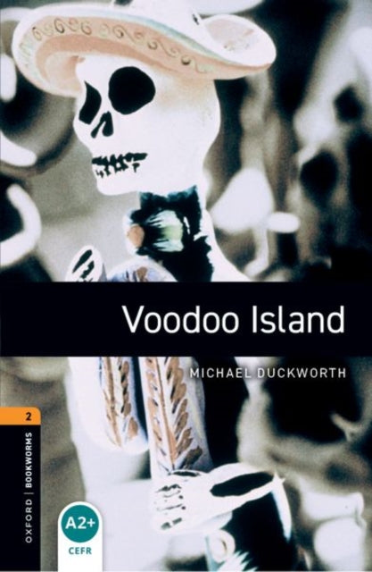 Book cover of: Oxford Bookworms Library: Level 2: Voodoo Island audio pack. By: Michael Duckworth