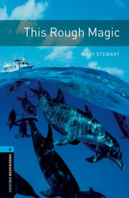 Book cover of: Oxford Bookworms Library: Level 5: This Rough Magic Audio Pack. By: Mary Stewart