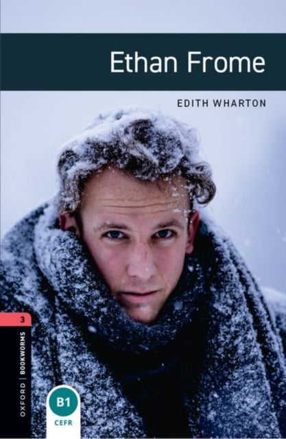 Book cover of: Oxford Bookworms Library: Level 3:: Ethan Frome Audio Pack. By: Edith Warton
