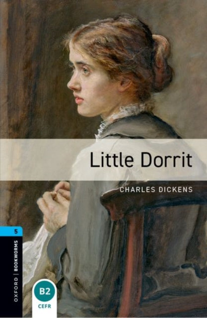 Book cover of: Oxford Bookworms Library: Level 5: Little Dorrit Audio Pack. By: [duplicate of OL24638A] Charles Dickens