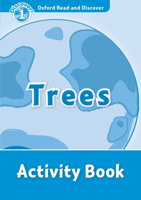Book cover of: Oxford Read and Discover: Level 1: Trees Activity Book. By: Rachel Bladon