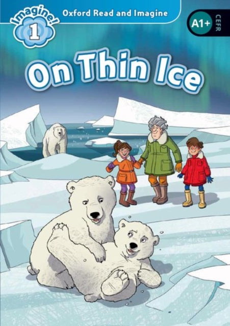 Book cover of: Oxford Read and Imagine: Level 1: On Thin Ice. By: Paul Shipton