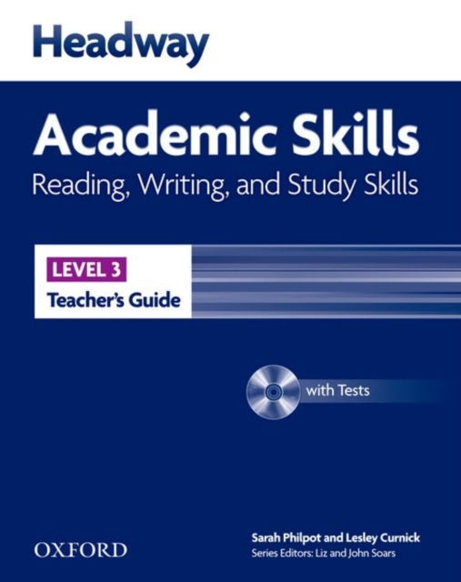 Book cover of: Headway Academic Skills: 3: Reading, Writing, and Study Skills Teacher's Guide with Tests CD-ROM. By: Liz Soars