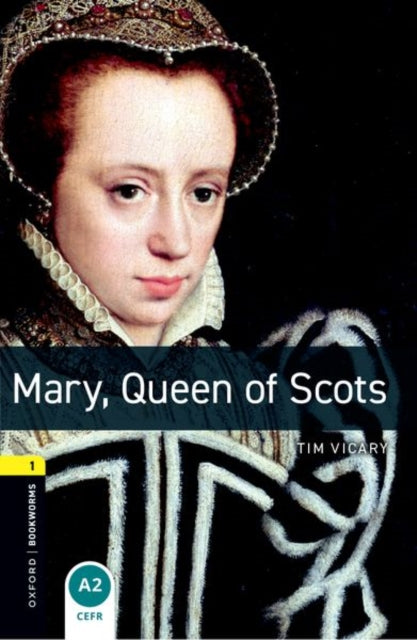 Book cover of: Oxford Bookworms Library: Level 1: Mary, Queen of Scots