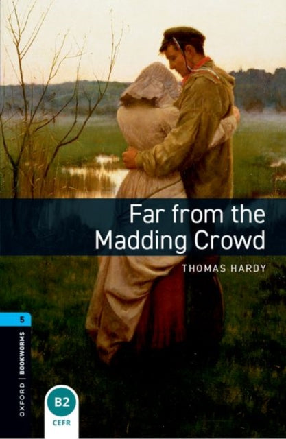 Book cover of: Oxford Bookworms Library: Level 5:: Far from the Madding Crowd. By: Clare West