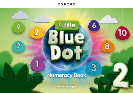 Book cover of: Little Blue Dot Level 2 Numeracy Book: Level 2: Numeracy Book. By: Mary Charrington