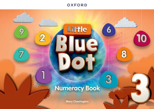 Book cover of: Little Blue Dot: Level 3: Numeracy Book. By: Mary Charrington