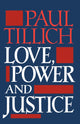 Book cover of: Love, Power and Justice. By: Paul Tillich