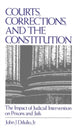 Book cover of: Courts, Corrections, and the Constitution. By: John J. Di Iulio