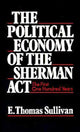 Book cover of: Political Economy of the Sherman Act. By: E. Thomas Sullivan