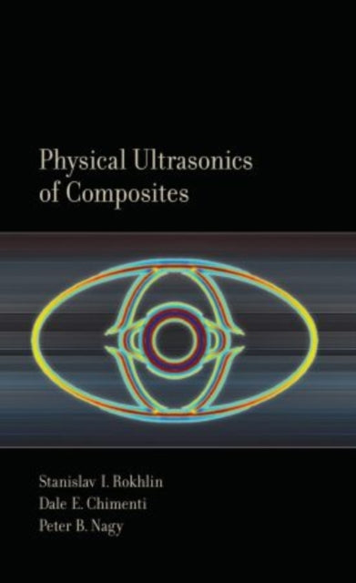 Book cover of: Physical Ultrasonics of Composites. By: Stanislav Rokhlin