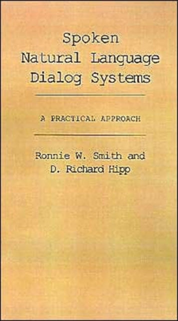 Book cover of: Spoken Natural Language Dialog Systems. By: Ronnie W. Smith