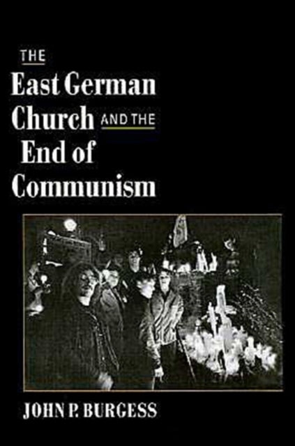 Book cover of: East German Church and the End of Communism