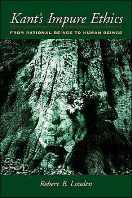 Book cover of: Kant's Impure Ethics. By: Robert B. Louden