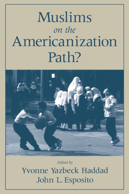Book cover of: Muslims on the Americanization Path?