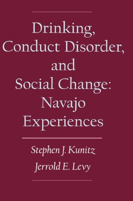 Book cover of: Drinking, Conduct Disorder, and Social Change. By: Stephen J. Kunitz