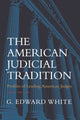 Book cover of: American Judicial Tradition. By: G. Edward White