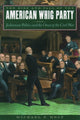 Book cover of: Rise and Fall of the American Whig Party. By: Michael F. Holt