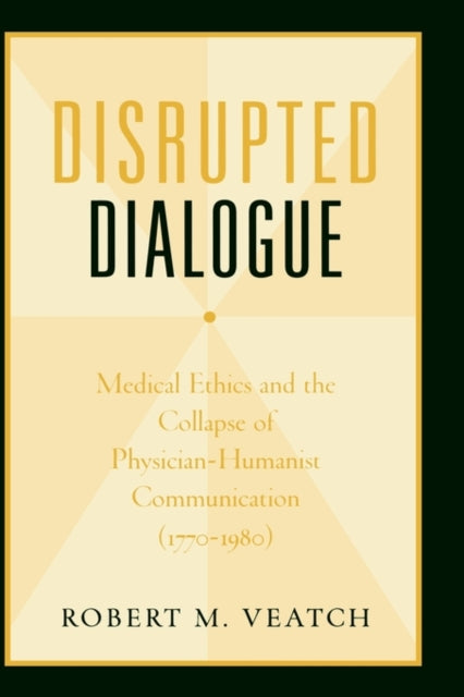 Book cover of: Disrupted Dialogue. By: Robert M. Veatch