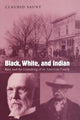 Book cover of: Black, White, and Indian. By: Claudio Saunt