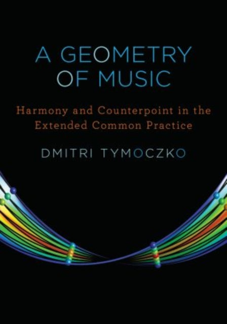 Book cover of: Geometry of Music. By: Dmitri Tymoczko