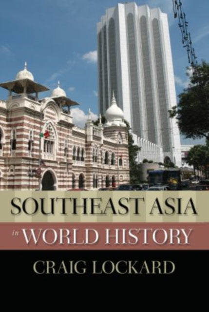 Book cover of: Southeast Asia in World History. By: Craig Lockard, Craig A. Lockard