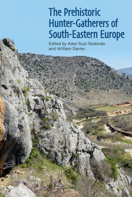 Book cover of: Prehistoric Hunter-Gatherers of South-Eastern Europe. By: Aitor Ruiz-Redondo
