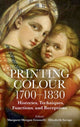 Book cover of: Printing Colour 1700-1830. By: Margaret Morgan Grasselli
