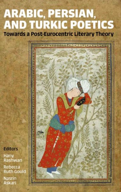 Book cover of: Arabic, Persian, and Turkic Poetics