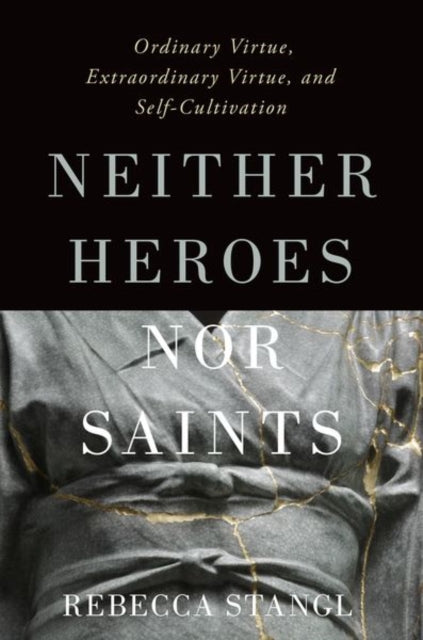 Book cover of: Neither Heroes nor Saints. By: Rebecca Stangl