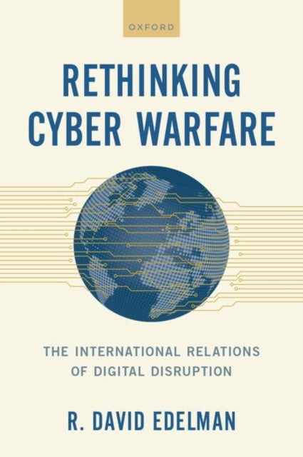 Book cover of: Rethinking Cyber Warfare. By: R. David Edelman