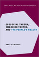 Book cover of: Ecosocial Theory, Embodied Truths, and the People's Health. By: Nancy Krieger