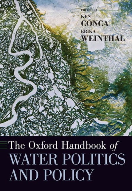 Book cover of: Oxford Handbook of Water Politics and Policy. By: Ken Conca
