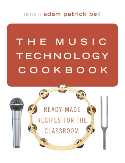 Book cover of: Music Technology Cookbook. By: adam patrick bell
