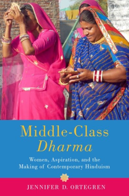 Book cover of: Middle-Class Dharma. By: Jennifer D. Ortegren