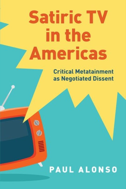 Book cover of: Satiric TV in the Americas. By: Paul Alonso