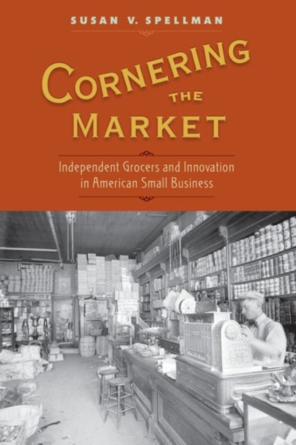 Book cover of: Cornering the Market. By: Susan V. Spellman
