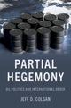 Book cover of: Partial Hegemony. By: Jeff D. Colgan