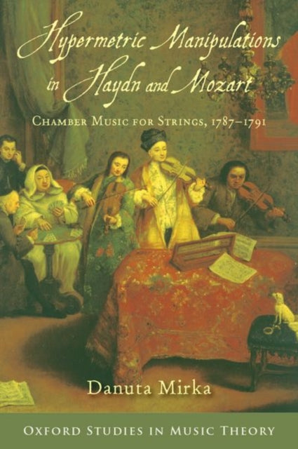 Book cover of: Hypermetric Manipulations in Haydn and Mozart. By: Danuta Mirka