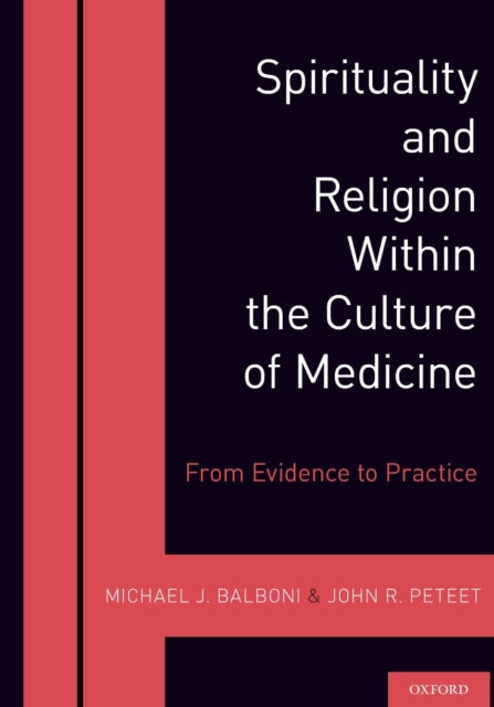 Book cover of: Spirituality and Religion Within the Culture of Medicine. By: Michael J. Balboni