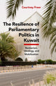 Book cover of: Resilience of Parliamentary Politics in Kuwait. By: Freer