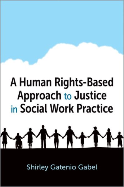 Book cover of: Human Rights-Based Approach to Justice in Social Work Practice. By: Gatenio Gabel