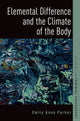 Book cover of: Elemental Difference and the Climate of the Body. By: Emily Anne Parker