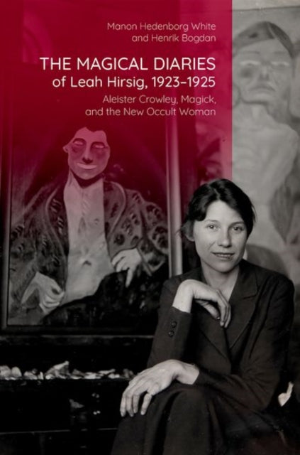 Book cover of: Magical Diaries of Leah Hirsig, 1923-1925. By: Manon Hedenborg White