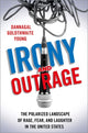 Book cover of: Irony and Outrage. By: Dannagal Goldthwaite Young
