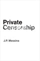 Book cover of: Private Censorship. By: J. P. Messina